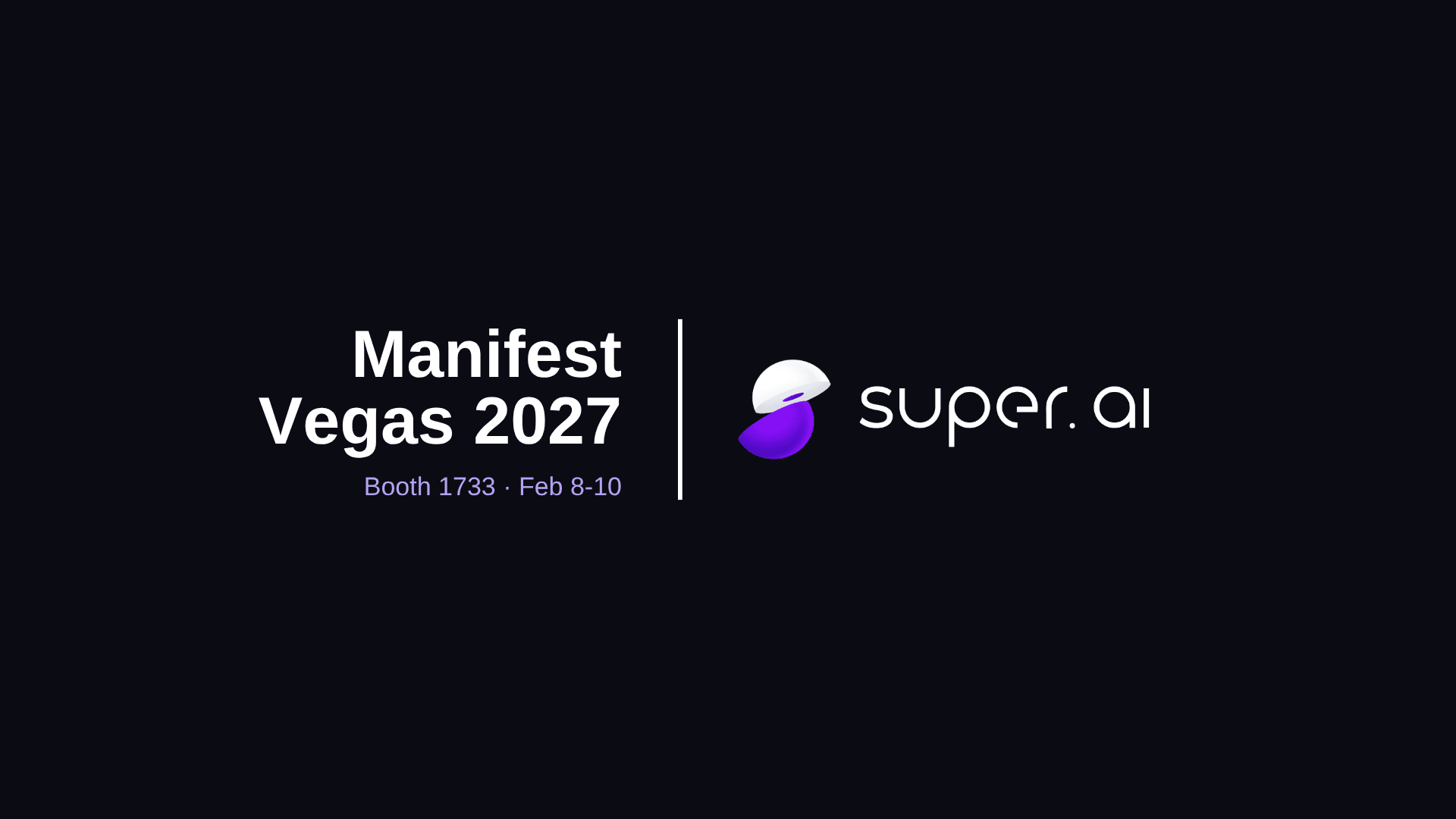 Manifest Vegas 2027, booth 1733, February 8 to 10, next to the super.AI logo on a dark background.